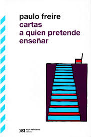 Cartas a quien pretende enseñar — Paulo Freire